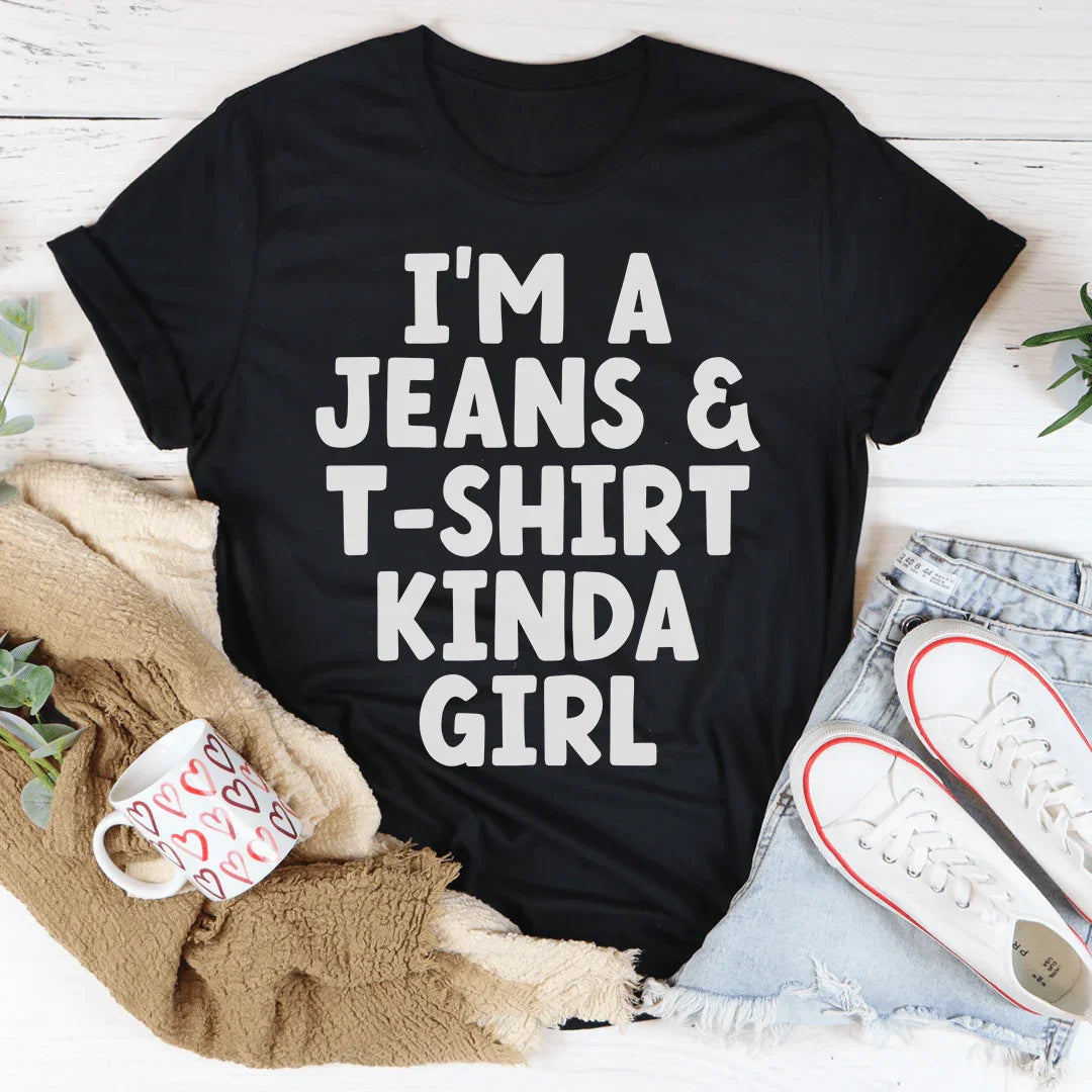 I'm A Jeans & T-Shirt Kinda Girl Tee Peachy Sunday