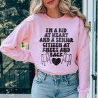 I'm A Kid At Heart And A Senior Sitizen Sweatshirt