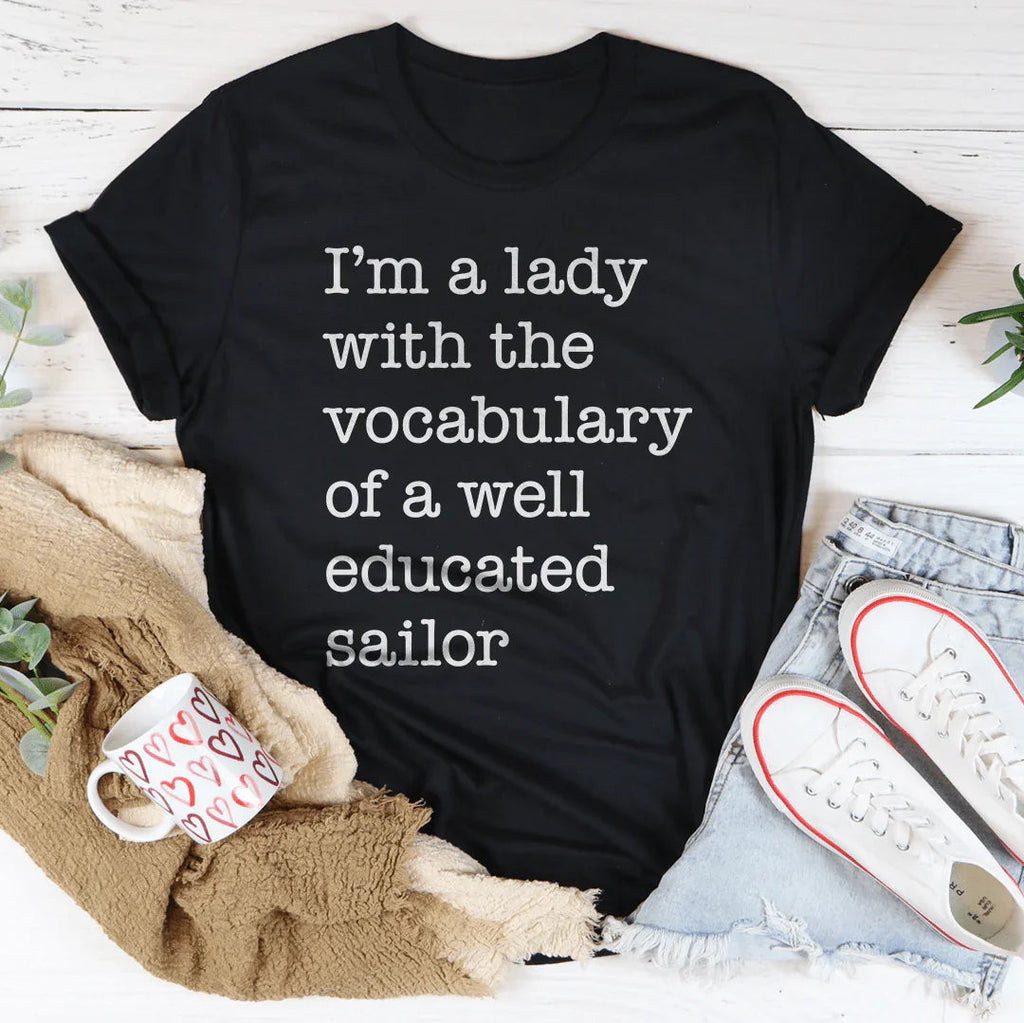 I'm A Lady With The Vocabulary Of A Well Educated Sailor Tee Peachy Sunday