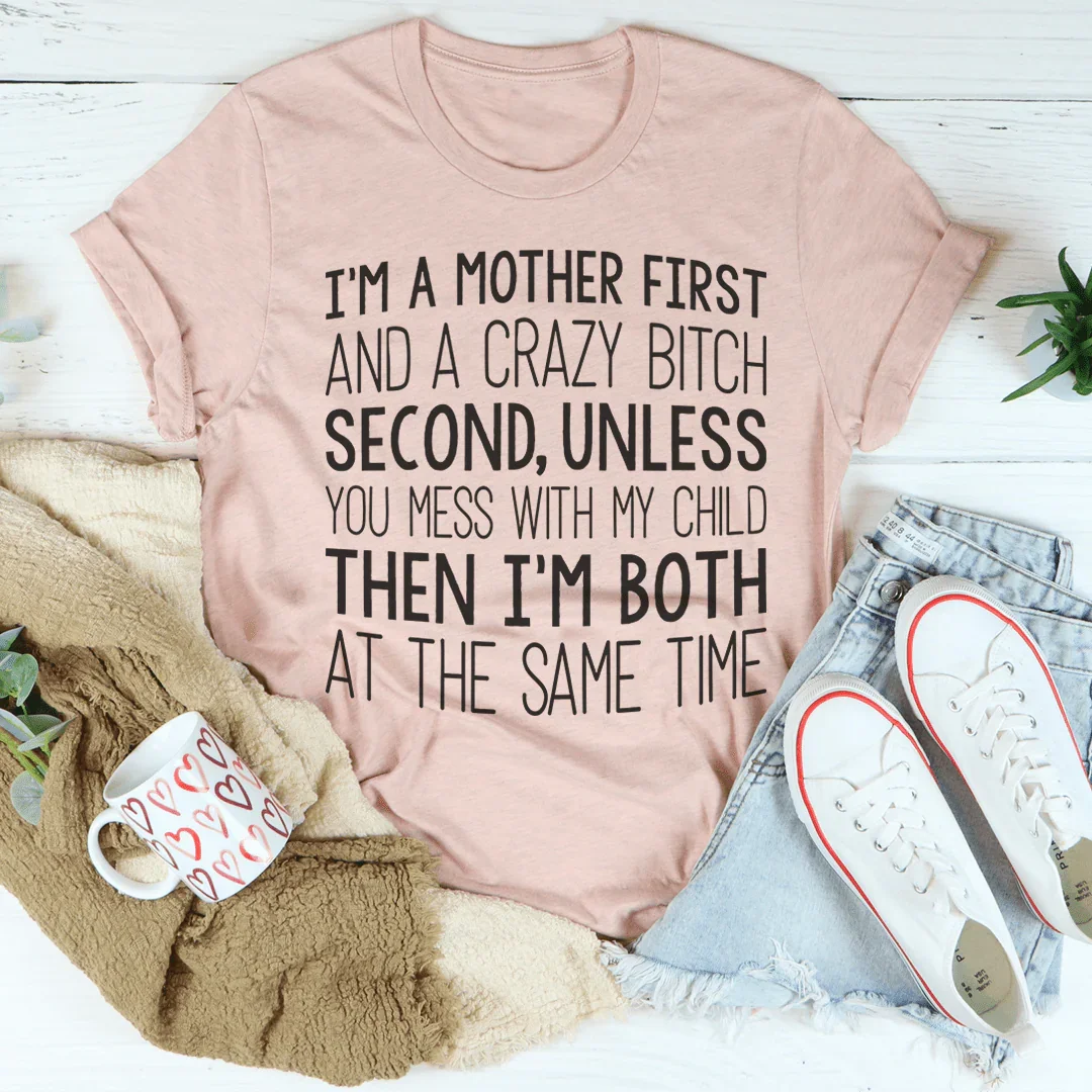 I'm A Mother First Tee Peachy Sunday