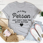 I'm A Nice Person Just Don't Push The B Button Tee Peachy Sunday