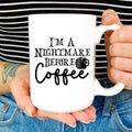 I'm A Nightmare Before Coffee Mug Peachy Sunday