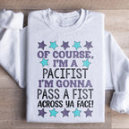 I'm A Pacifist Sweatshirt