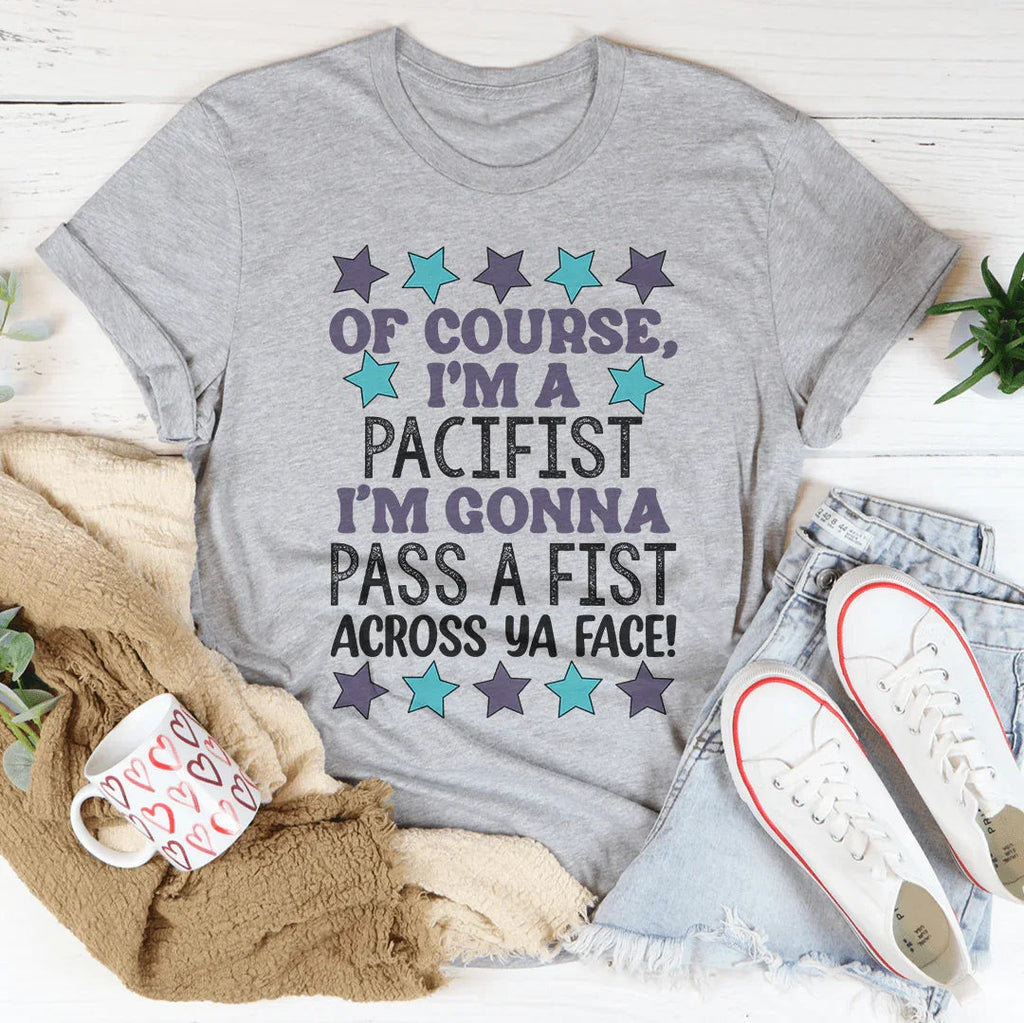 I'm A Pacifist Tee