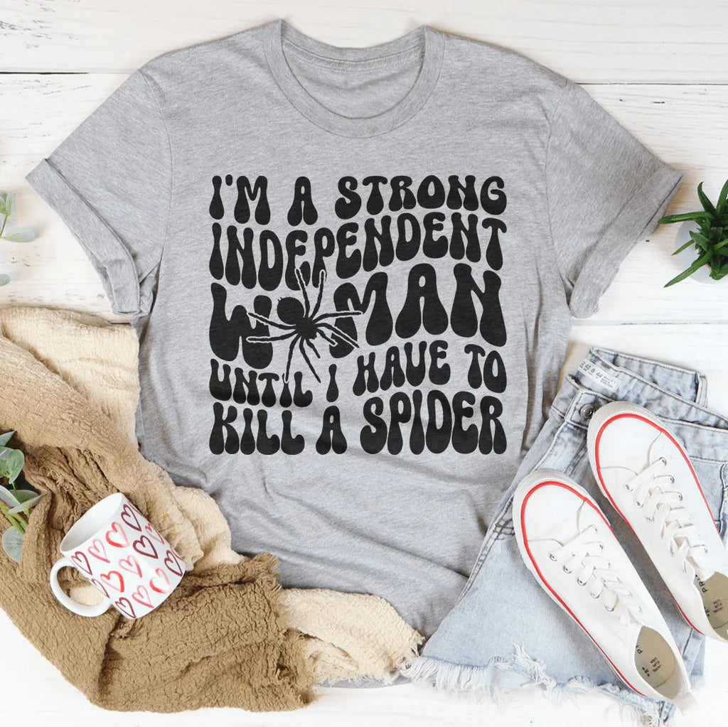 I’m A Strong Independent Woman Until Tee Peachy Sunday