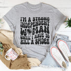 I’m A Strong Independent Woman Until Tee Peachy Sunday