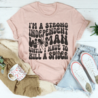 I’m A Strong Independent Woman Until Tee Peachy Sunday
