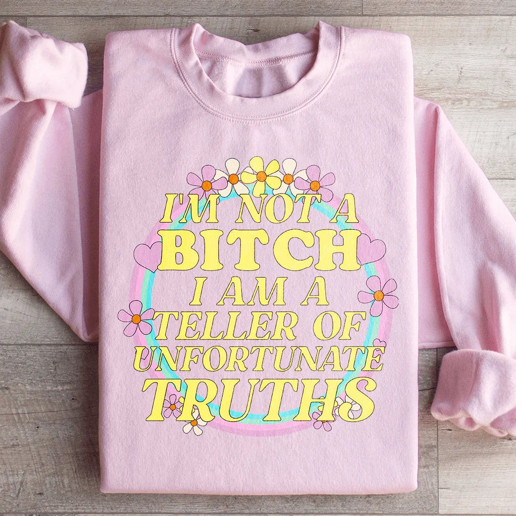 I'm A Teller Of Unfortunate Truths Sweatshirt Peachy Sunday