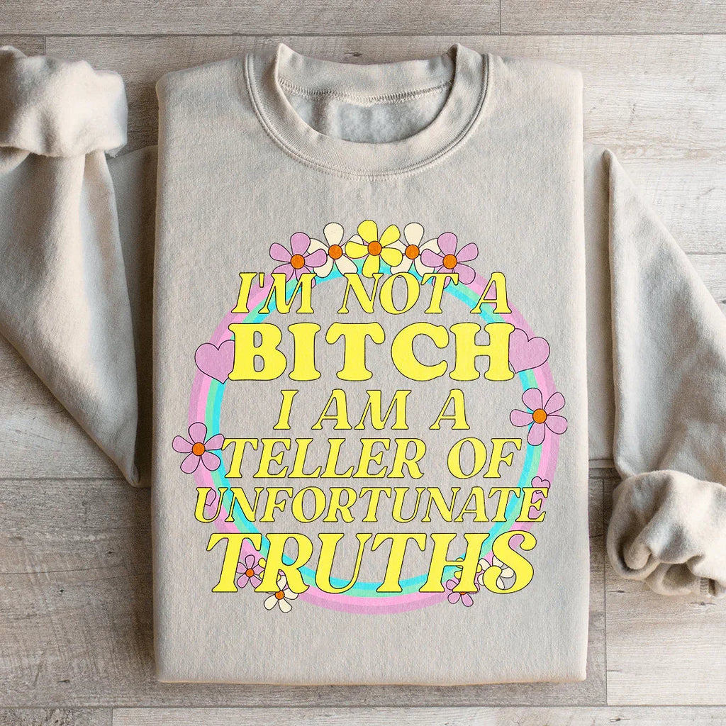 I'm A Teller Of Unfortunate Truths Sweatshirt Peachy Sunday