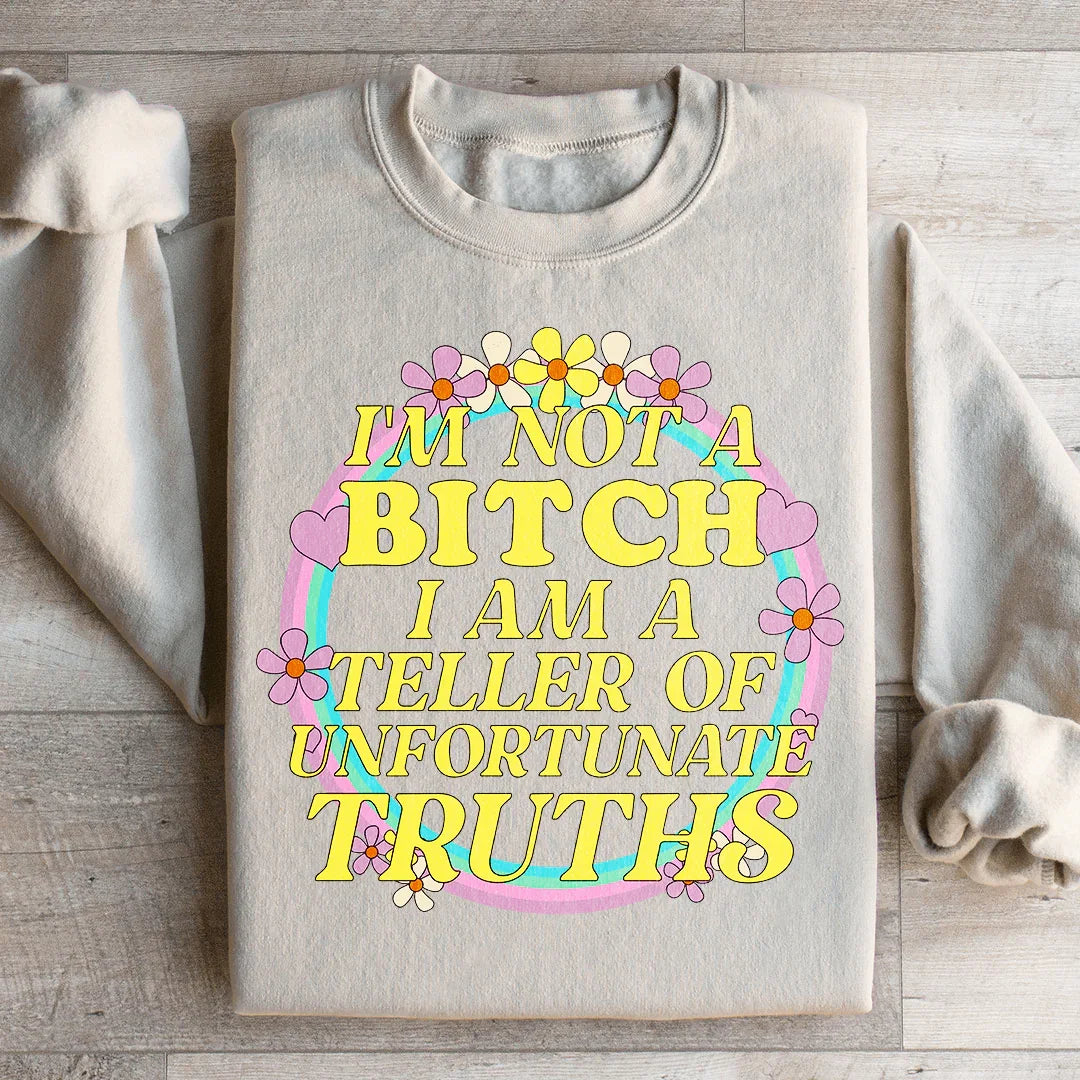 I'm A Teller Of Unfortunate Truths Sweatshirt Peachy Sunday