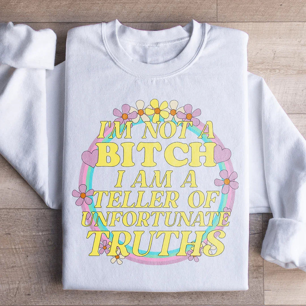 I'm A Teller Of Unfortunate Truths Sweatshirt Peachy Sunday