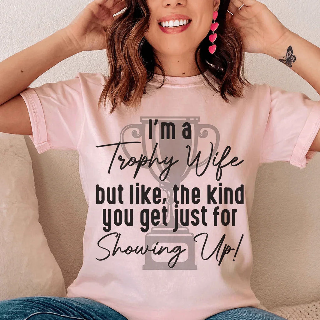 I'm A Trophy Wife Tee Peachy Sunday