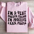 I'm A Very Positive Person Sweatshirt Peachy Sunday