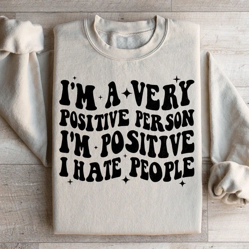 I'm A Very Positive Person Sweatshirt Peachy Sunday