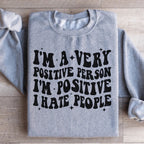 I'm A Very Positive Person Sweatshirt Peachy Sunday