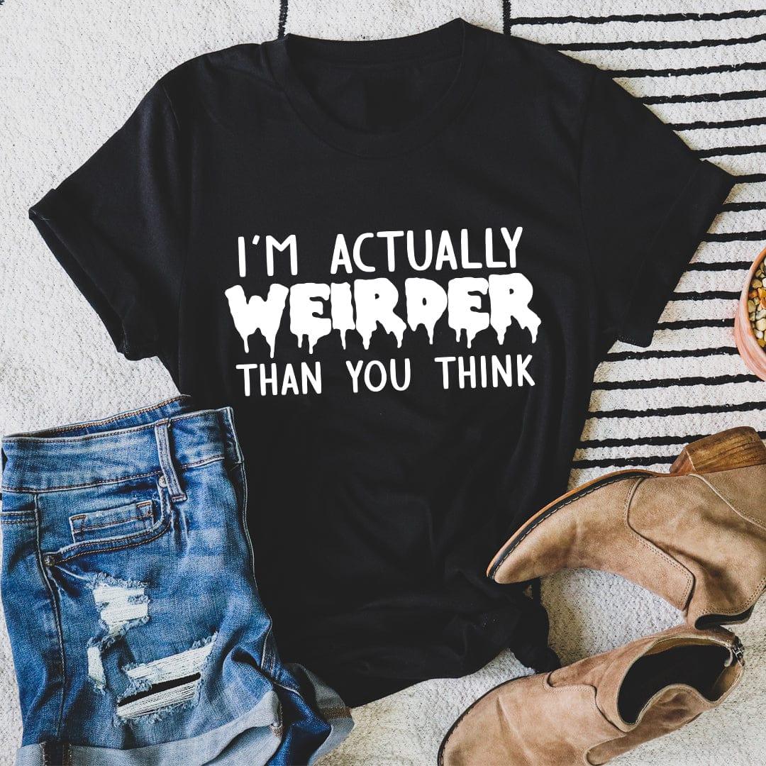 I'm Actually Weirder Than You Think Tee Peachy Sunday
