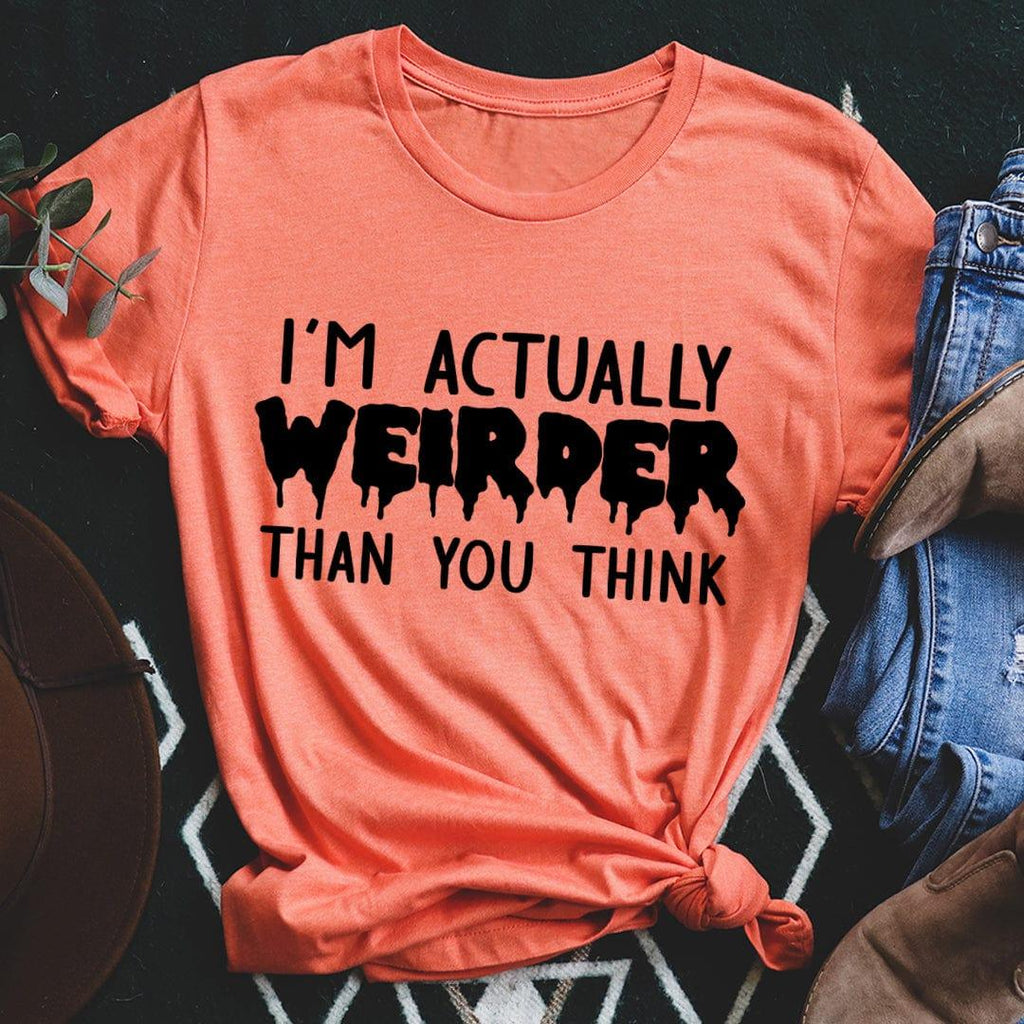 I'm Actually Weirder Than You Think Tee Peachy Sunday