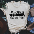 I'm Actually Weirder Than You Think Tee Peachy Sunday