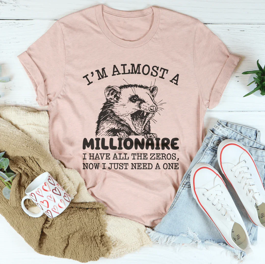 I'm Almost  A Millionaire Tee Peachy Sunday