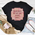 I'm An Adult But Not Like A Real Adult Tee Peachy Sunday