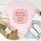 I'm An Adult But Not Like A Real Adult Tee Peachy Sunday