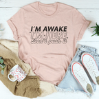 I'm Awake I'm Here Don't Push It Tee Peachy Sunday