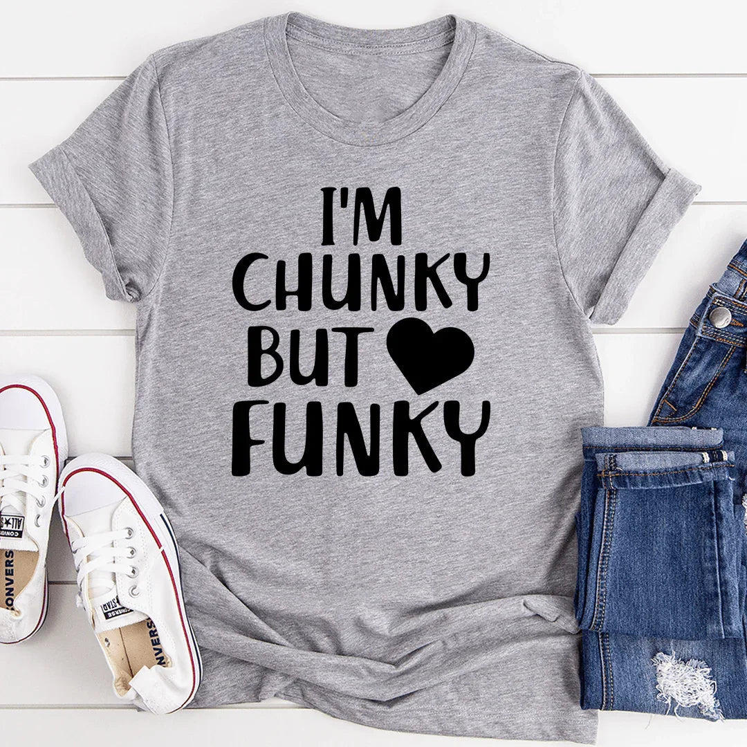 I'm Chunky But Funky Tee - SJB-DIAMOND ELITES