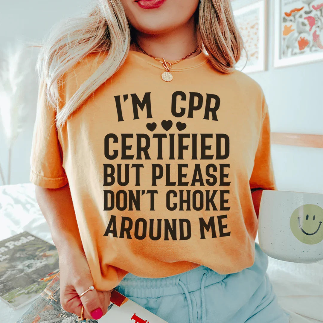 I'm CPR Certified Tee Peachy Sunday