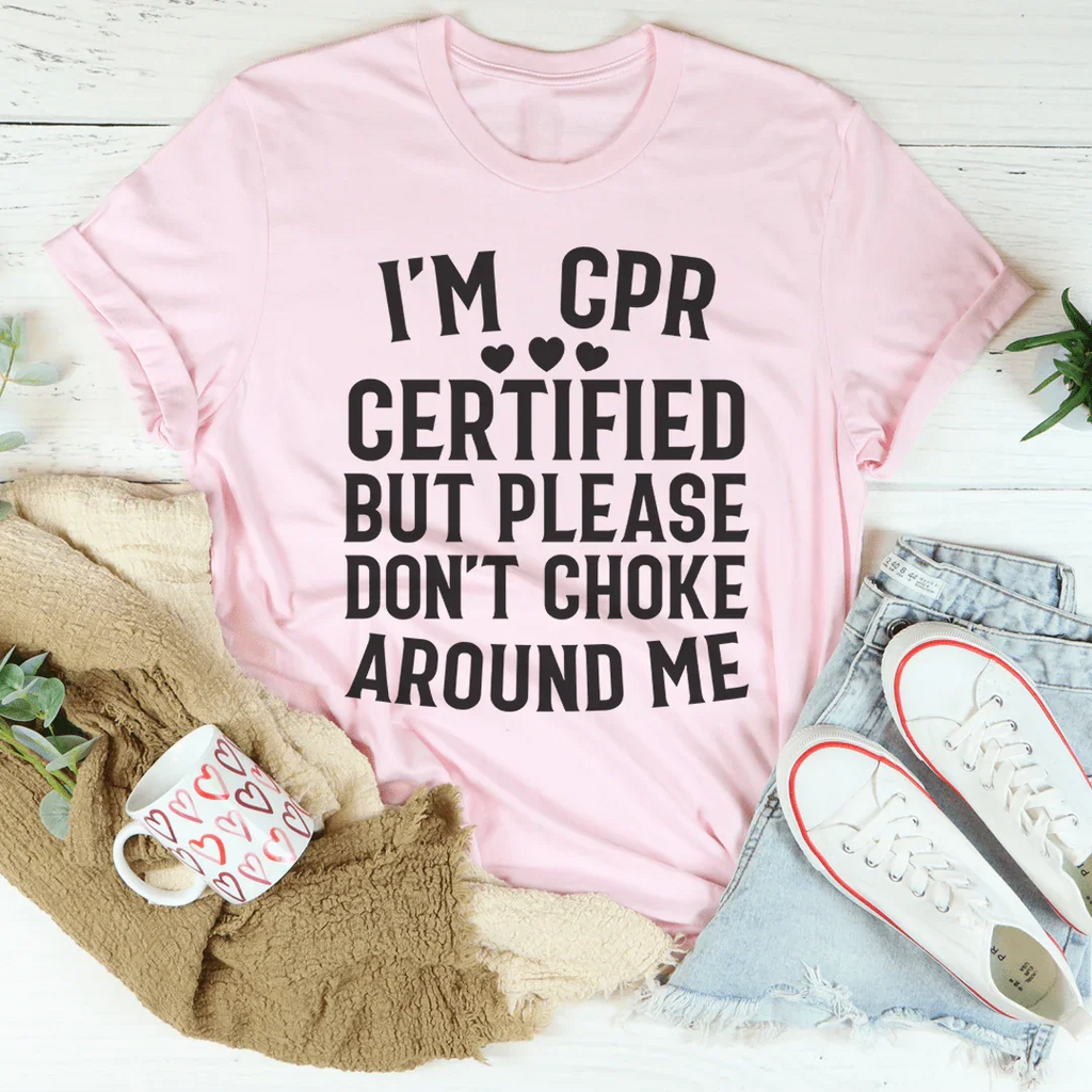 I'm CPR Certified Tee Peachy Sunday