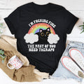I’m F-cking Fine The Rest Of You Need Therapy Tee Peachy Sunday