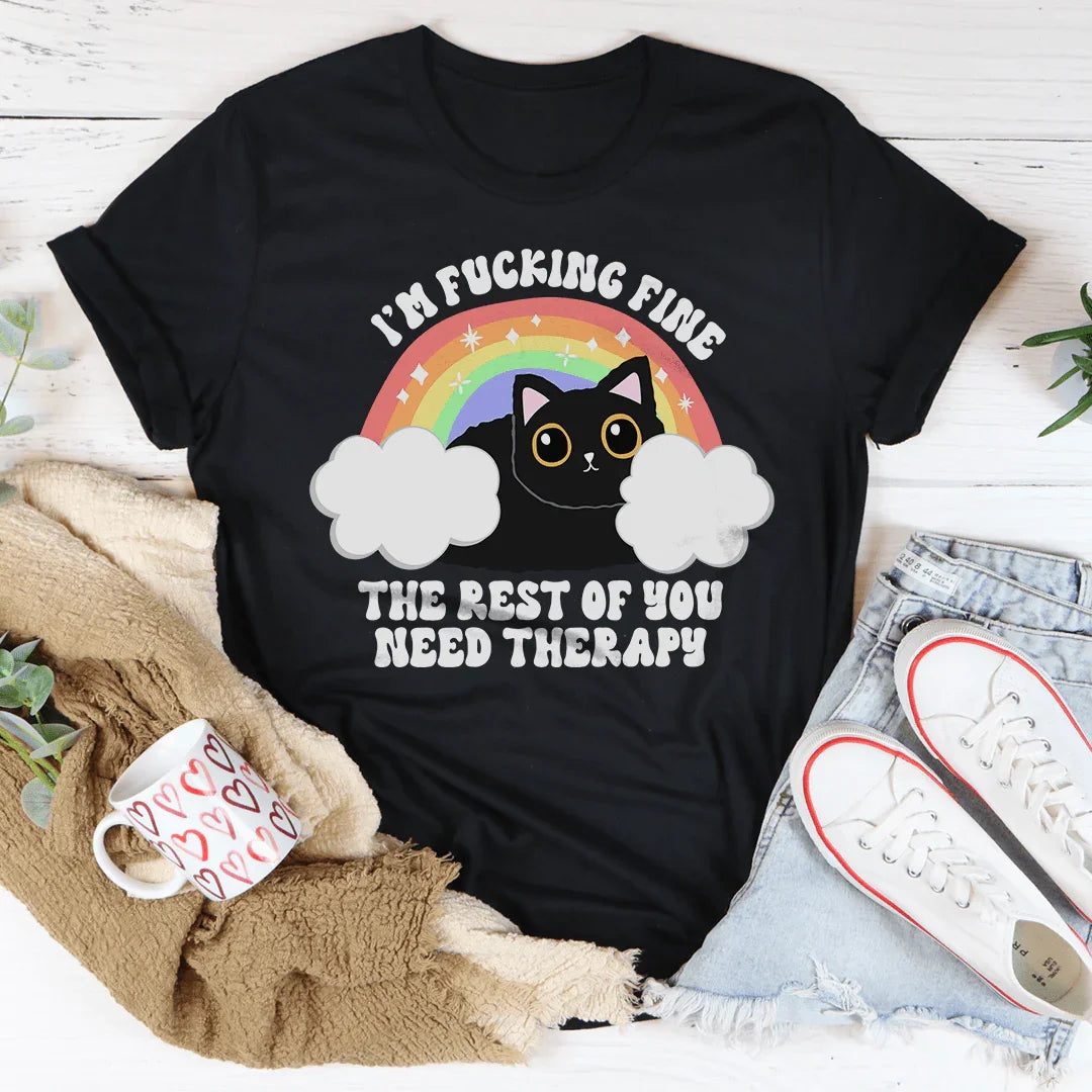 I’m F-cking Fine The Rest Of You Need Therapy Tee Peachy Sunday