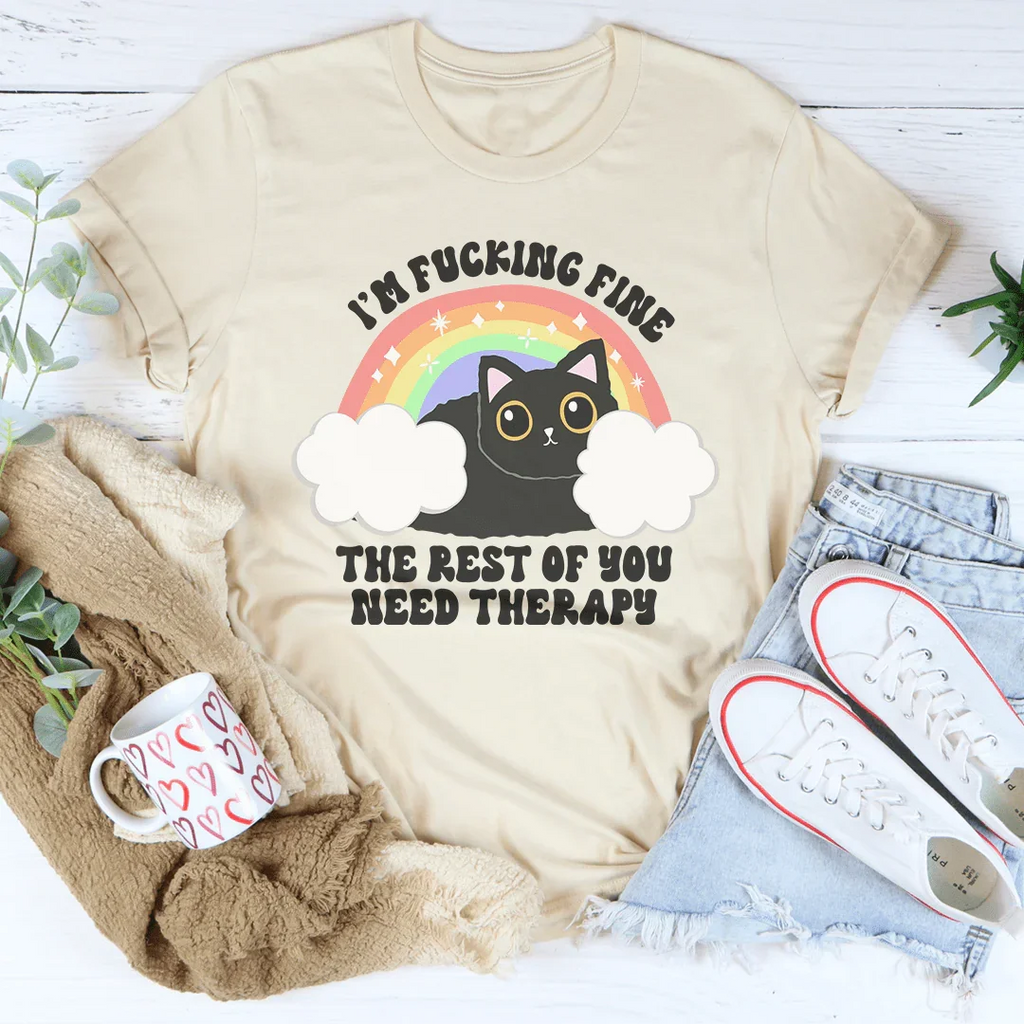 I’m F-cking Fine The Rest Of You Need Therapy Tee Peachy Sunday