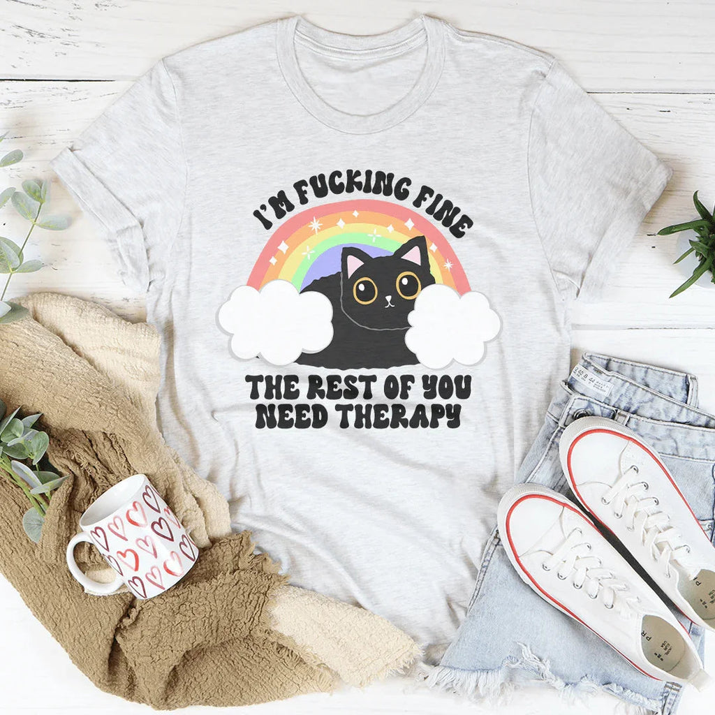I’m F-cking Fine The Rest Of You Need Therapy Tee Peachy Sunday