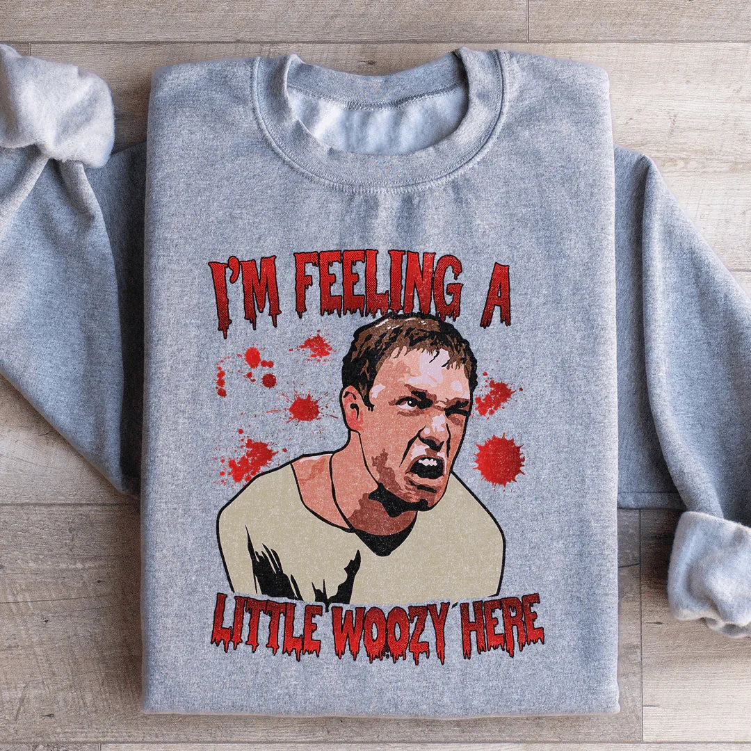 I'm Feeling A Little Woozy Here Sweatshirt Peachy Sunday