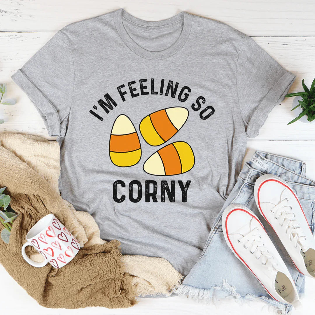 I'm Feeling So Corny Tee
