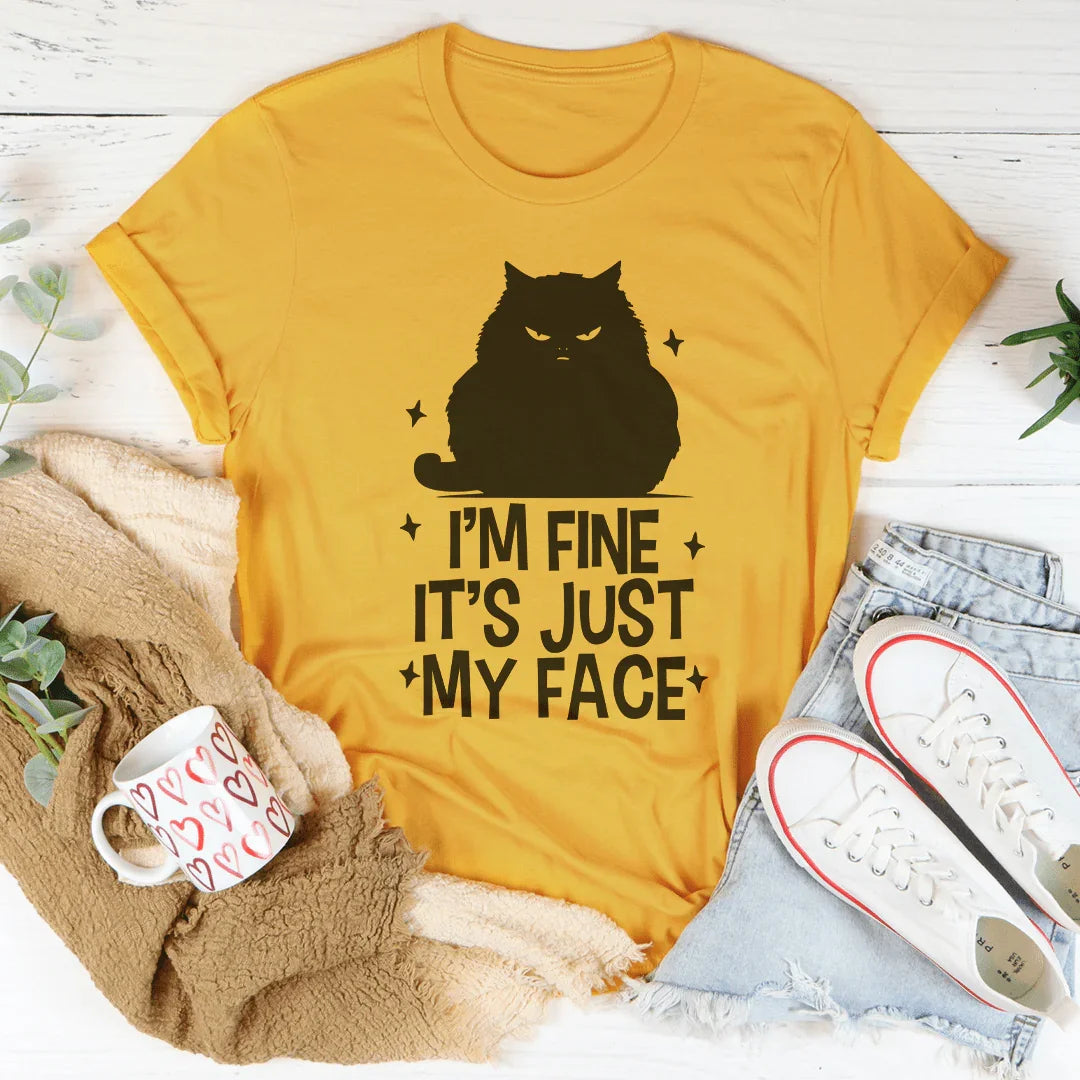 I’m Fine It's Just My Face Tee Peachy Sunday