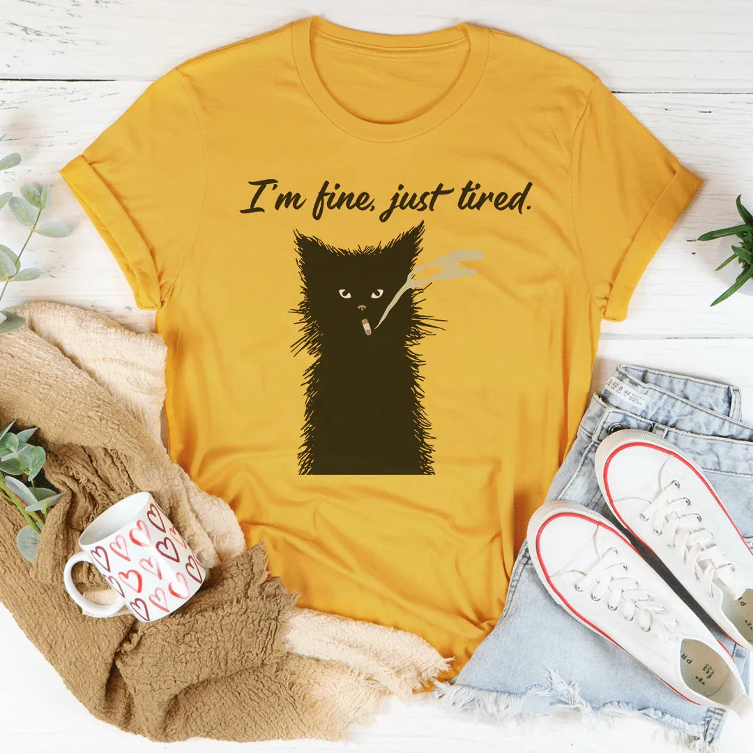 I’m Fine Just Tired Tee Peachy Sunday