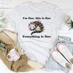 I’m Fine This Is Fine Everything Is Fine Tee Peachy Sunday