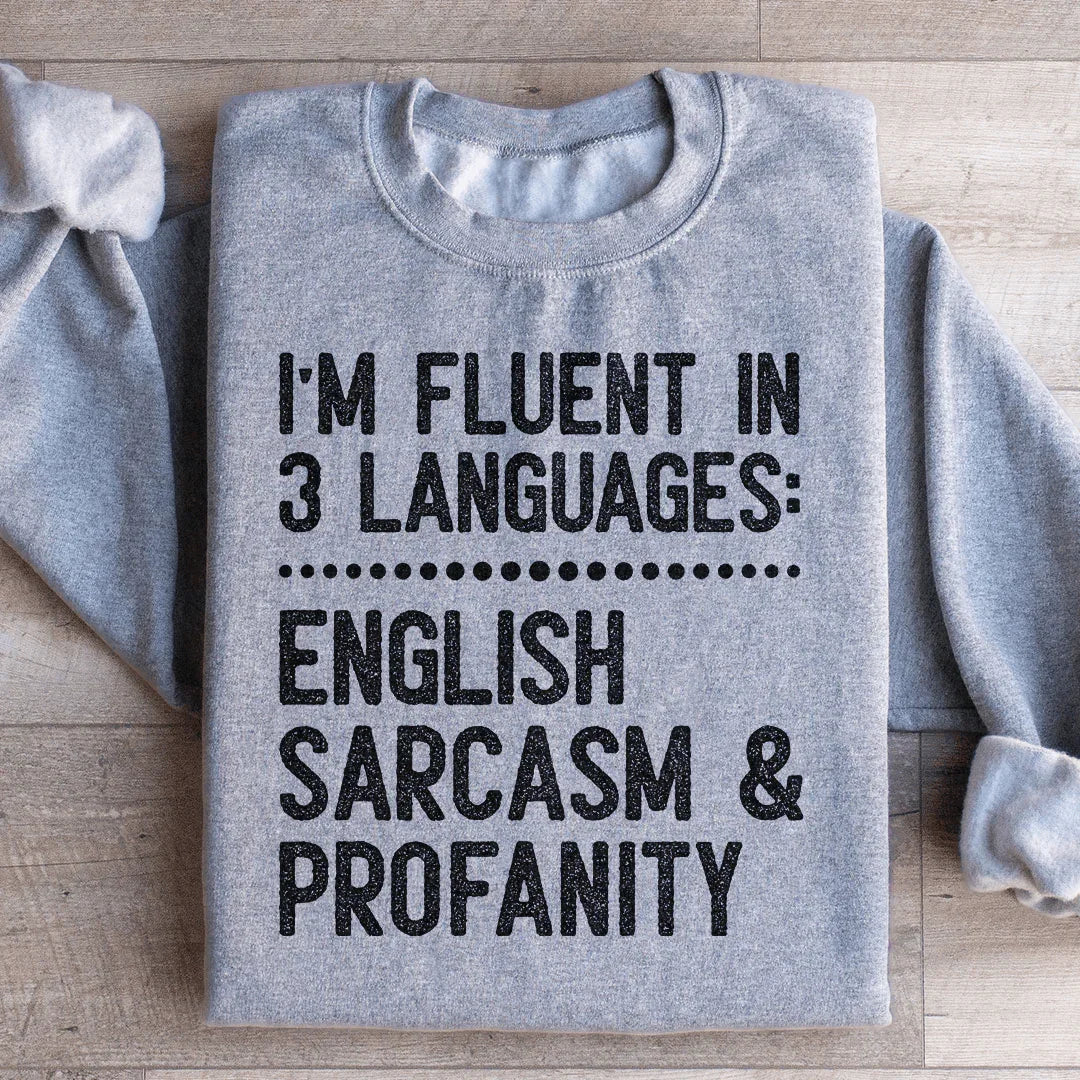 I'm Fluent In 3 Language Sweatshirt Peachy Sunday