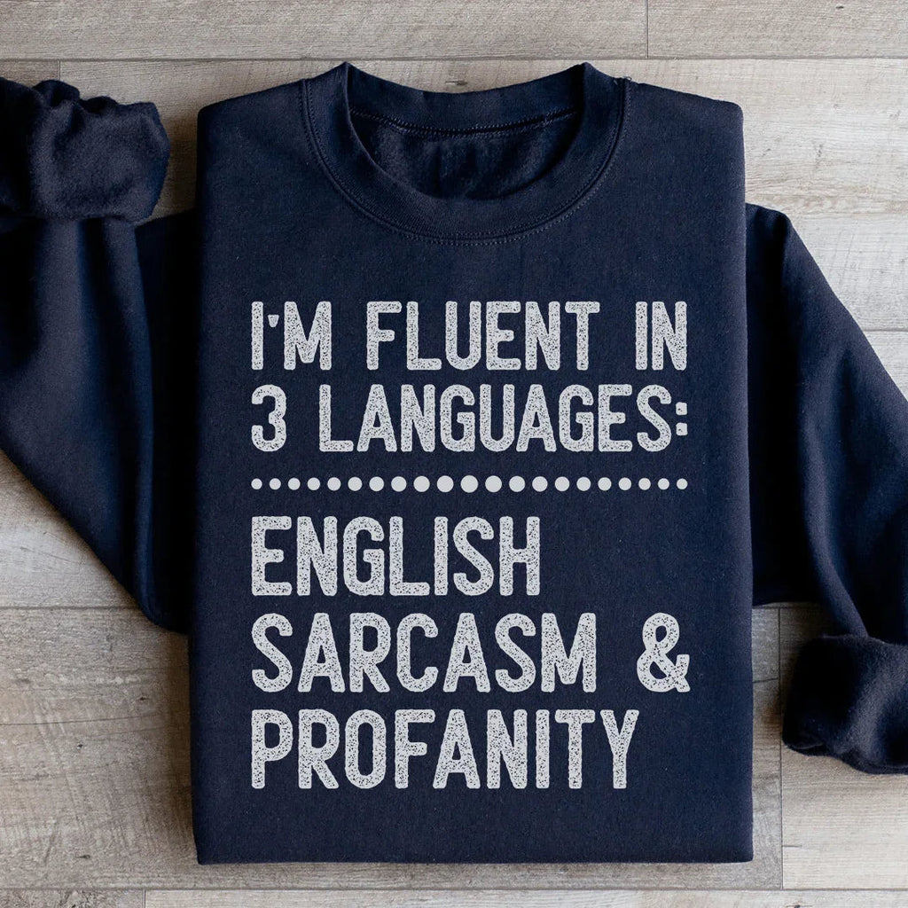 I'm Fluent In 3 Language Sweatshirt Peachy Sunday