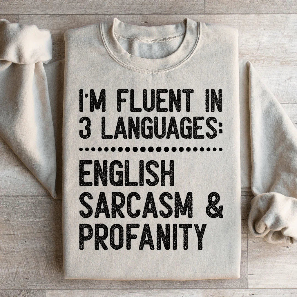 I'm Fluent In 3 Language Sweatshirt Peachy Sunday