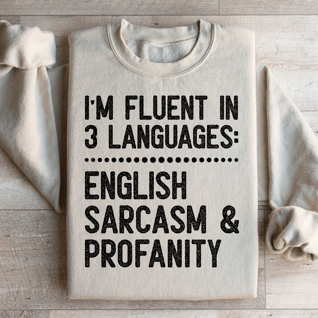 I'm Fluent In 3 Language Sweatshirt Peachy Sunday