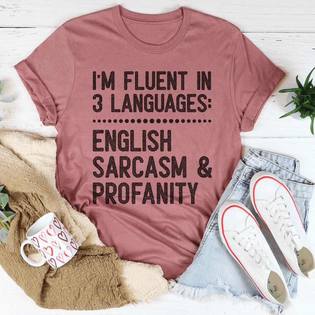 I'm Fluent In 3 Languages Tee Peachy Sunday