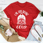 I'm Freaking Cold Tee