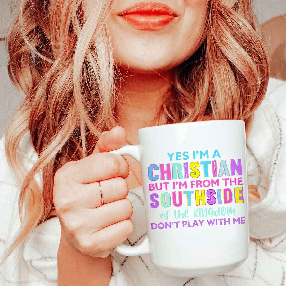 I'm From The Southside Of The Kingdom Ceramic Mug 15 oz Peachy Sunday