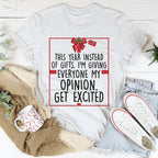 I'm Giving Everyone My Opinion This Year Tee