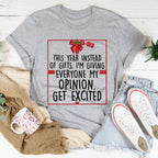 I'm Giving Everyone My Opinion This Year Tee