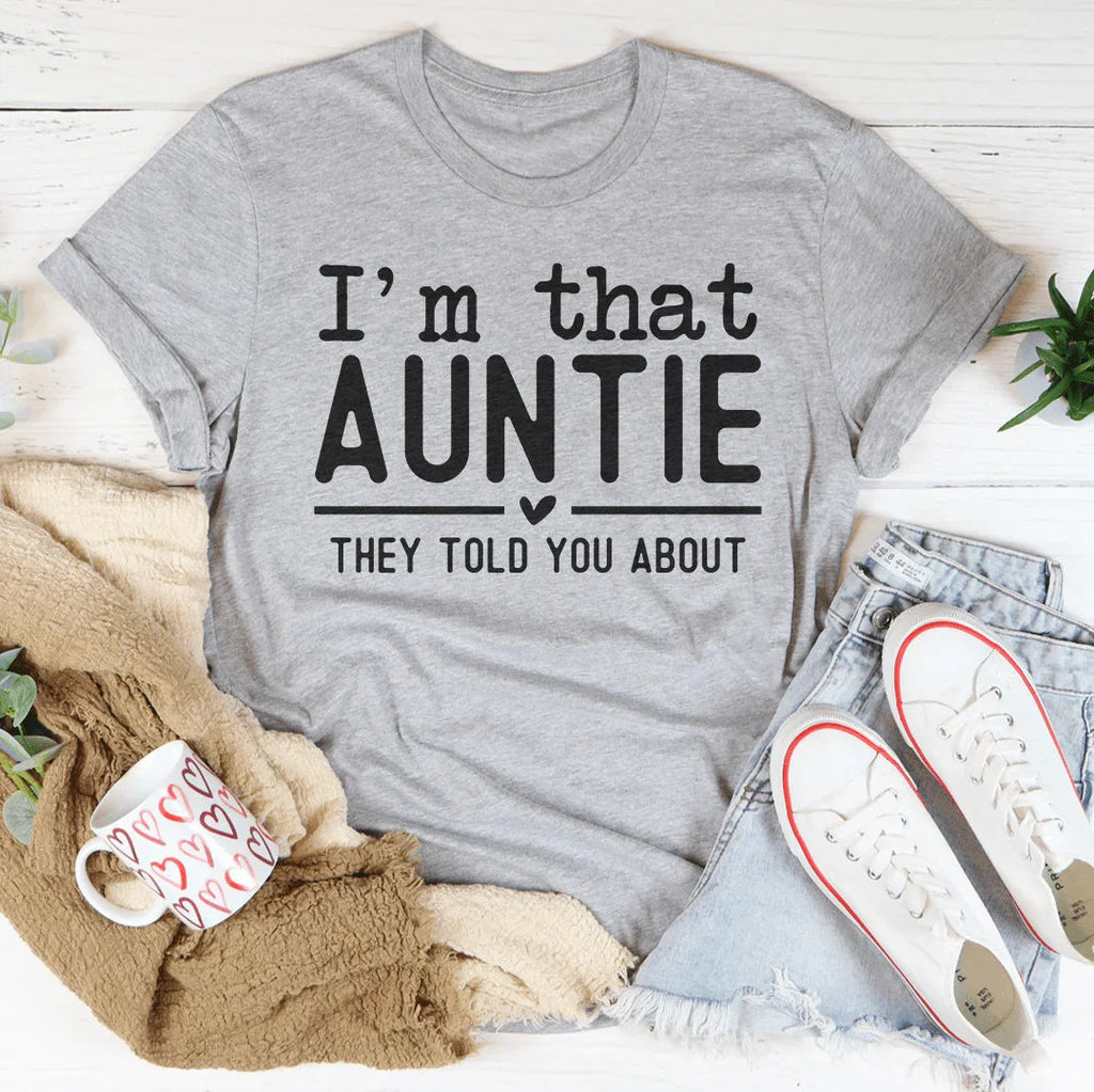 I'm That Auntie They Told You About Tee Peachy Sunday