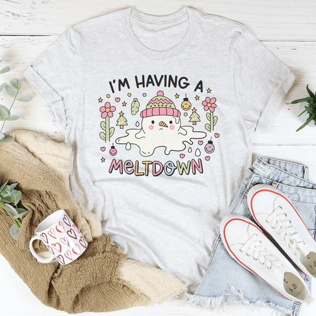 I’m Having A Meltdown Tee Peachy Sunday