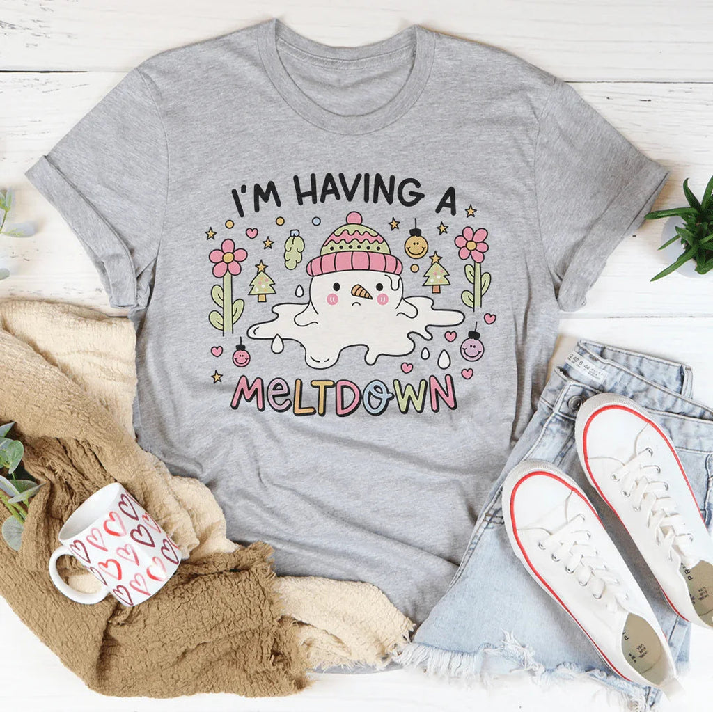 I’m Having A Meltdown Tee Peachy Sunday